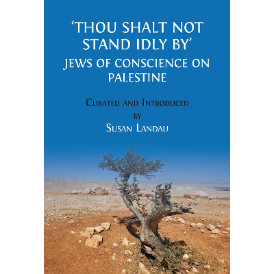 'Thou Shalt Not Stand Idly By': Jews of Conscience on Palestine icon