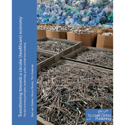 Transitioning towards a circular (healthcare) economy: Circular Economy principles, leadership, policy and decision-making							| TU Delft OPEN Books icon