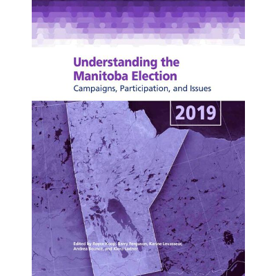 Understanding the Manitoba Election 2019 : Campaigns, Participation, and Issues icon