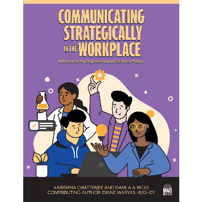 Communicating Strategically in the Workplace: A Resource for Engineering and Science Majors