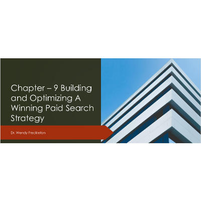 Building and Optimizing a Winning Paid Search Strategy - Digital Marketing - Chapter 9