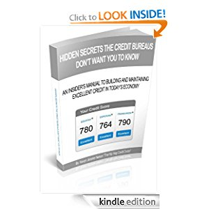 Hidden Secrets The Credit Bureaus Don't Want You To Know: An Insider's Guide To Building and Maintaining Excellent Credit In Today's Economy icon