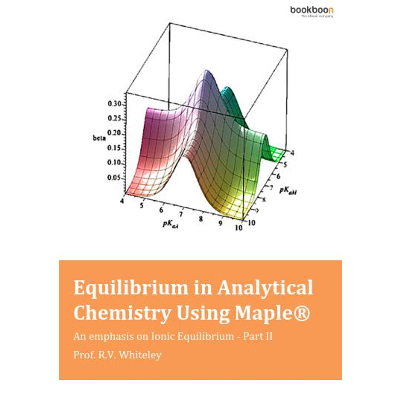 Equilibrium in Analytical Chemistry Using Maple® - An emphasis on Ionic Equilibrium - Part II
